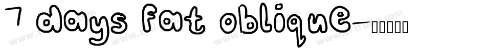 7 days fat oblique字体转换